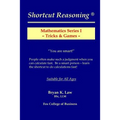 Shortcut Reasoning: Mathematics Series I - Tricks and Games