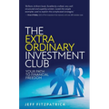 The Extraordinary Investment Club: Your Path to Financial Freedom
