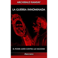 La guerra innominada: El poder judío contra las naciones