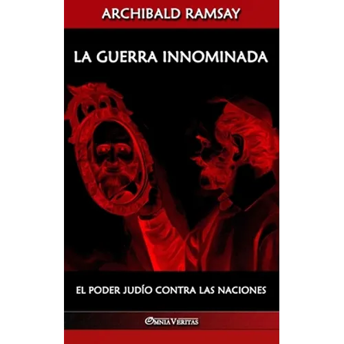 La guerra innominada: El poder judío contra las naciones