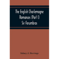 The English Charlemagne Romances (Part I) Sir Ferumbras