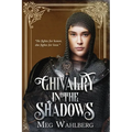 Chivalry in the Shadows