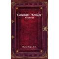 Systematic Theology Volume II