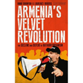Armenia's Velvet Revolution: Authoritarian Decline and Civil Resistance in a Multipolar World
