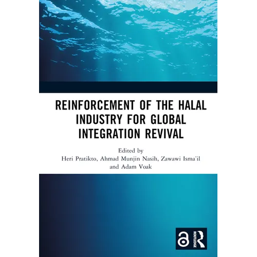 Reinforcement of the Halal Industry for Global Integration Revival: Proceedings of the 2nd International Conference on Halal Development (Ichad 2021),