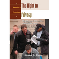 The Right to Privacy: Rights and Liberties Under the Law