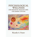 Psychological Wellness and Holistic Health Care