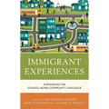 Immigrant Experiences: Expanding the School-Home-Community Dialogue