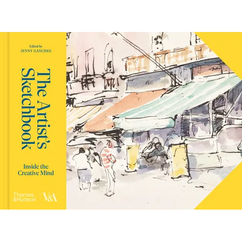 The Artist's Sketchbook: Inside the Creative Mind
