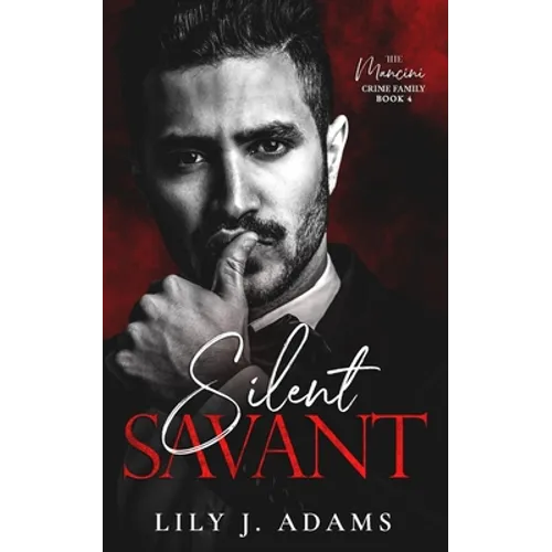 Silent Savant: A Mafia Romance (The Mancini Crime Family Series Book 4)