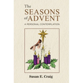 The Seasons of Advent: A Personal Contemplation