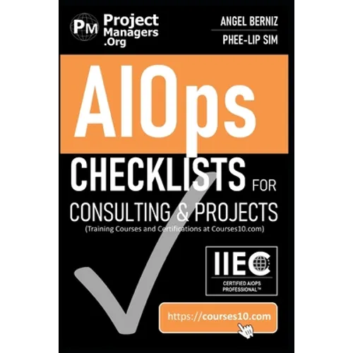 AIOps Checklists for Consulting and Projects (Training Courses and Certifications at Courses10. com)