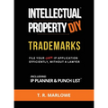 Intellectual Property DIY Trademarks: File Your Own IP Application Efficiently, Without A Lawyer