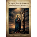 The Virgin Mary, Co-Redemptrix and Mediatrix of all Graces