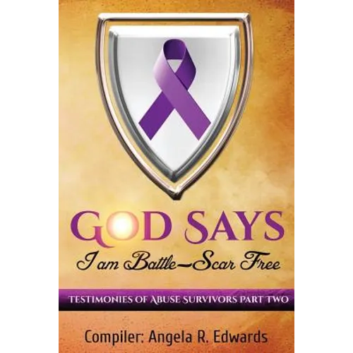 God Says I Am Battle-Scar Free: Testimonies of Abuse Survivors - Part 2