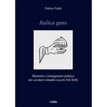 Italica Gens: Memoria E Immaginario Politico Dei Cavalieri-Cittadini (Secoli XII-XIII)