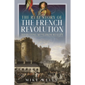 The Real Story of the French Revolution: Separating Myth from Reality
