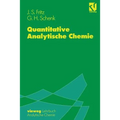 Quantitative Analytische Chemie: Grundlagen -- Methoden -- Experimente