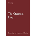 The Quantum Leap: Unraveling the Mysteries of Reality
