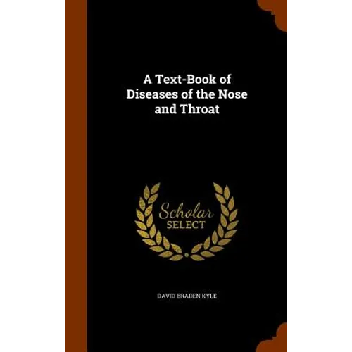 A Text-Book of Diseases of the Nose and Throat - Hardcover