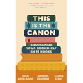 This Is the Canon: Decolonize Your Bookshelves in 50 Books