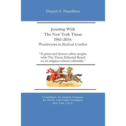 Jousting With The New York Times 1961-2014: : Worldviews in Radical Conflict