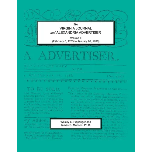 The Virginia Journal and Alexandria Advertiser, Volume II (February 3, 1785 to January 26, 1786)