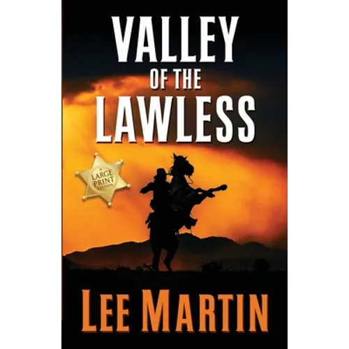 Valley of the Lawless: Large Print Edition