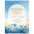 Conquering Anxiety God's Way: A 6-Month Devotional Journal for Women
