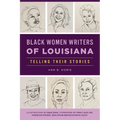 Black Women Writers of Louisiana: Telling Their Stories