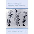 Unconscious Thought in Philosophy and Psychoanalysis