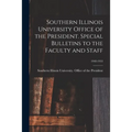 Southern Illinois University Office of the President. Special Bulletins to the Faculty and Staff; 1948-1953