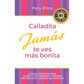 Calladita Jamás te ves más bonita: 9 pasos prácticos para alzar tu voz interior y generar una vida feliz después del divorcio
