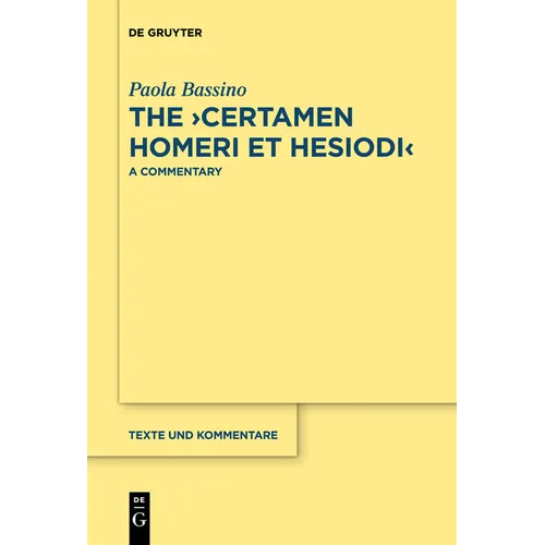 The >Certamen Homeri Et Hesiodi: A Commentary
