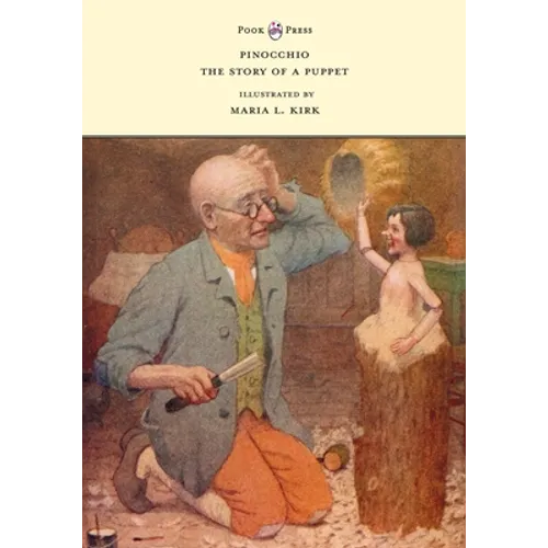 Pinocchio - The Story of a Puppet - Illustrated by Maria L. Kirk
