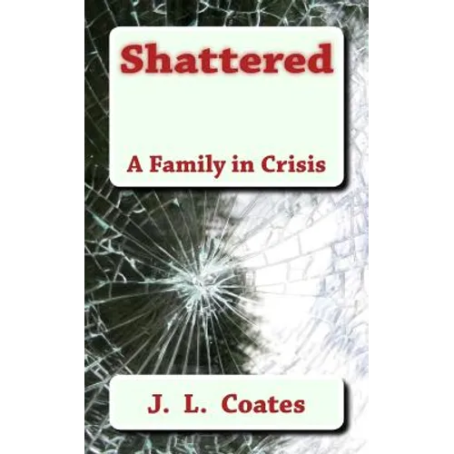 Shattered: A Family Torn Apart