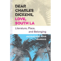 Dear Charles Dickens, Love, South La: Literature, Place, and Belonging