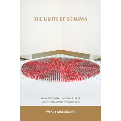 The Limits of Okinawa: Japanese Capitalism, Living Labor, and Theorizations of Community