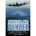 Special Op: Bomber: The Daring Missions That Changed the Shape of WWII