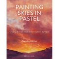 Painting Skies in Pastel: Creating Dramatic Clouds and Atmospheric Skyscapes