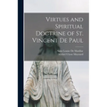 Virtues and Spiritual Doctrine of St. Vincent De Paul
