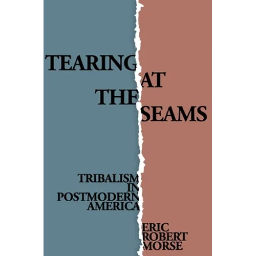 Tearing at the Seams: Tribalism in Postmodern America
