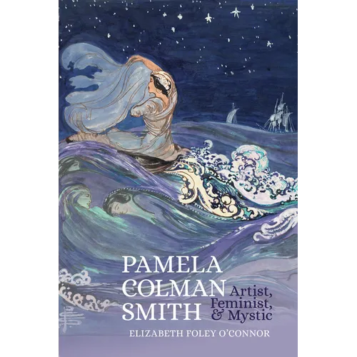 Pamela Colman Smith: Artist, Feminist, and Mystic