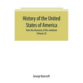 History of the United States of America: from the discovery of the continent (Volume II)