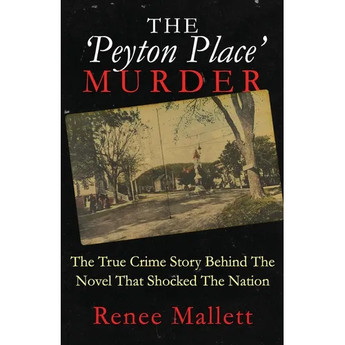 The 'Peyton Place' Murder: The True Crime Story Behind The Novel That Shocked The Nation