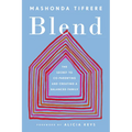 Blend: The Secret to Co-Parenting and Creating a Balanced Family