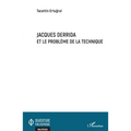 Jacques Derrida et le problème de la technique