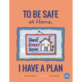 To Be Safe At Home, I Have A Plan