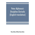 Peter Alphonse's Disciplina Clericalis (English translation) from the fifteenth century Worcester Cathedral Manuscript F. 172