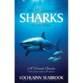 The 50 Greatest Sharks of All Time: A Visual Guide to the Ocean's Apex Predators